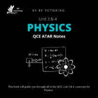Unit 3 & 4 QCE Physics ATAR Notes